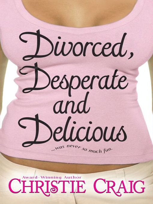 Cover image for Divorced, Desperate and Delicious
